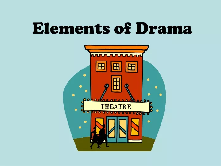 elements of drama