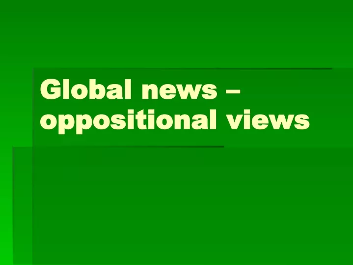 global news oppositional views