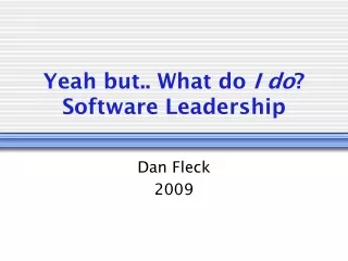 Yeah but.. What do  I do ? Software Leadership