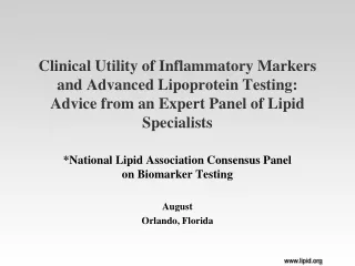 *National Lipid Association Consensus Panel on Biomarker Testing August  Orlando, Florida