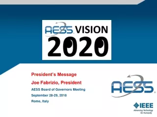 President’s Message Joe Fabrizio, President AESS Board of Governors Meeting  September 28-29, 2018