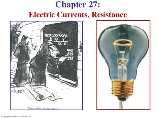 Chapter 27: Electric Currents, Resistance