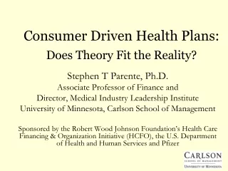 Consumer Driven Health Plans: Does Theory Fit the Reality?
