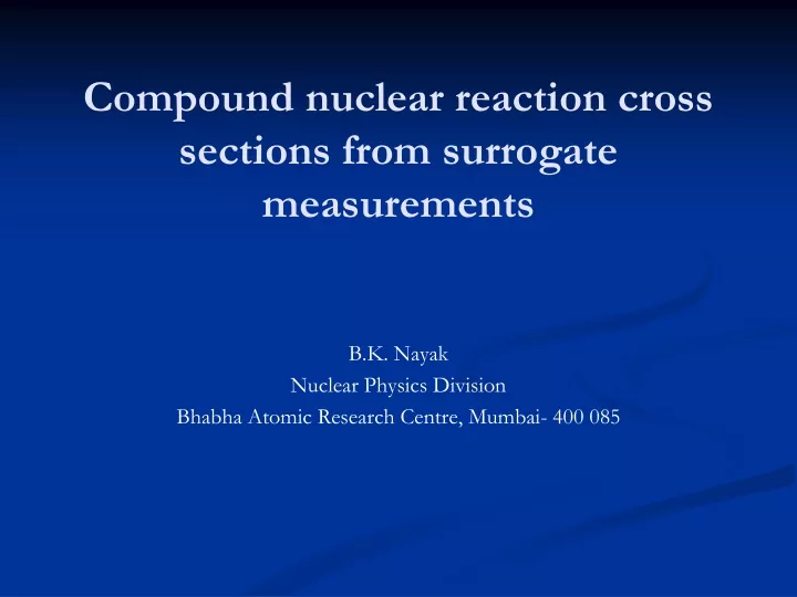 compound nuclear reaction cross sections from surrogate measurements
