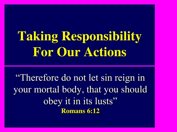 taking responsibility for our actions
