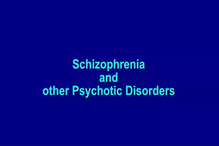 schizophrenia and other psychotic disorders
