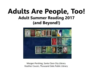 Adults Are People, Too!  Adult Summer Reading 2017  (and Beyond!)