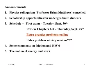 Announcements Physics colloquium (Professor Brian Matthews) cancelled.