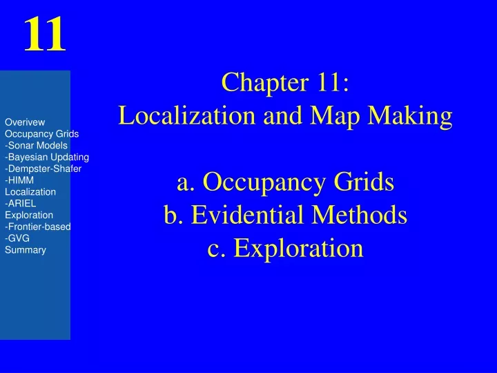 chapter 11 localization and map making a occupancy grids b evidential methods c exploration