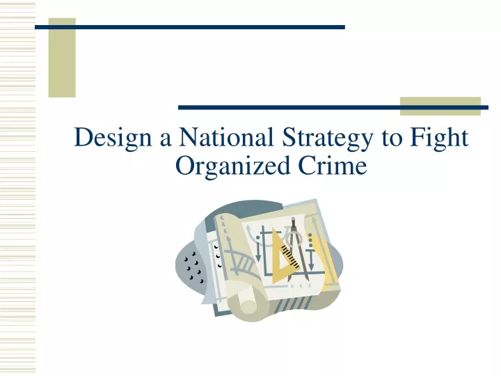 design a national strategy to fight organized crime