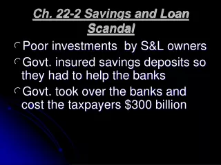Ch. 22-2 Savings and Loan Scandal