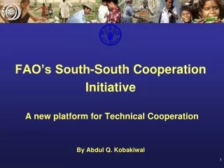 FAO’s South-South Cooperation Initiative A new platform for Technical Cooperation