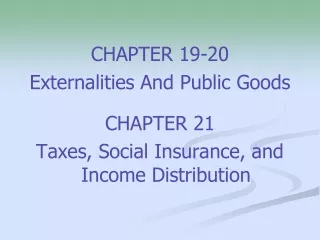 CHAPTER 19-20 Externalities And Public Goods CHAPTER 21