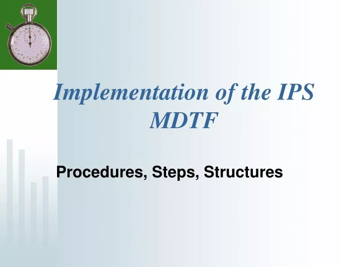 implementation of the ips mdtf