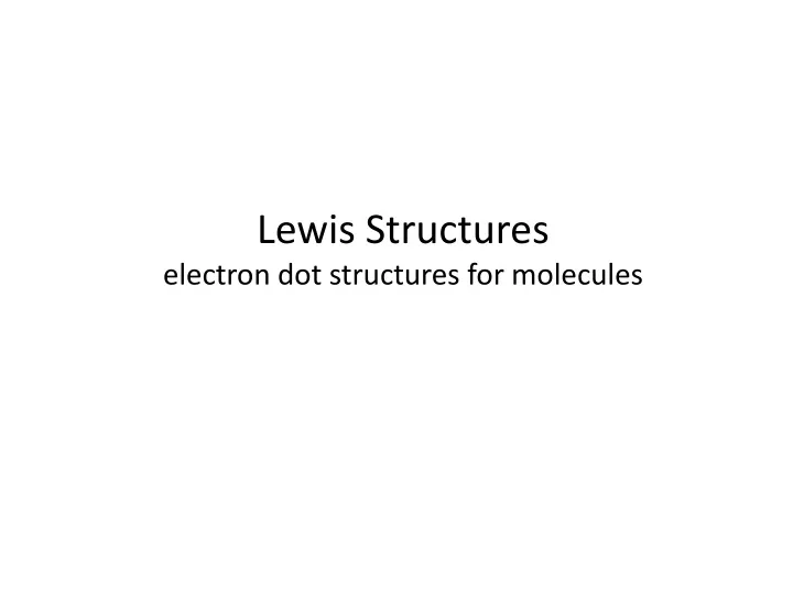 lewis structures electron dot structures for molecules