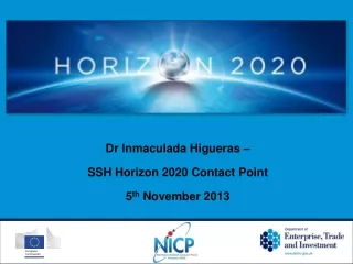 Dr Inmaculada Higueras –  SSH Horizon 2020 Contact Point  5 th  November 2013