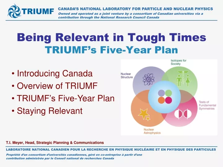 being relevant in tough times triumf s five year plan