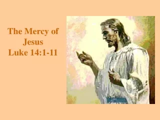 The Mercy of Jesus Luke 14:1-11