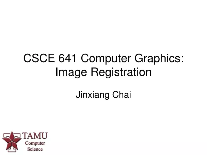 csce 641 computer graphics image registration