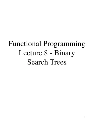 Functional Programming Lecture 8 - Binary Search Trees