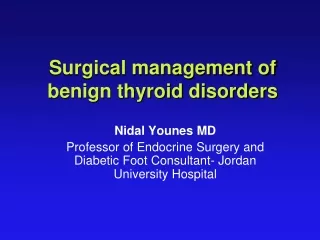 Surgical management of benign thyroid disorders