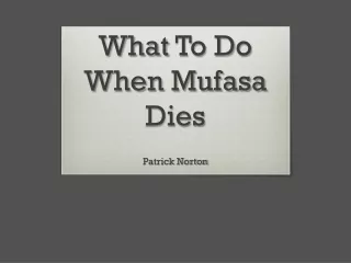What  T o  D o When Mufasa Dies