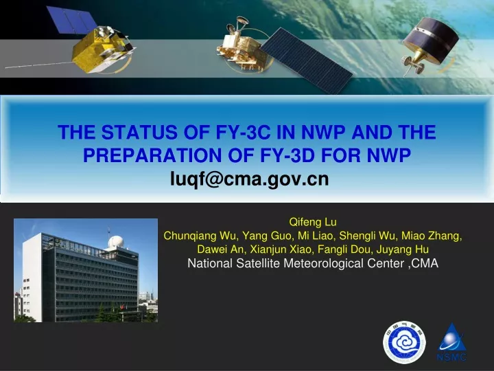 the status of fy 3c in nwp and the preparation of fy 3d for nwp luqf@cma gov cn