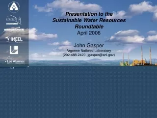 Presentation to the  Sustainable Water Resources Roundtable  April 2006 John Gasper
