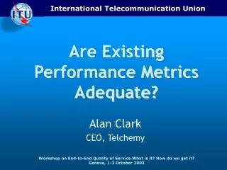 Are Existing Performance Metrics Adequate?