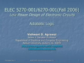 ELEC 5270-001/6270-001(Fall 2006) Low-Power Design of Electronic Circuits Adiabatic Logic
