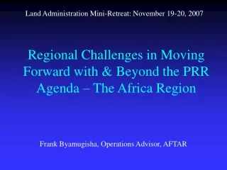 Regional Challenges in Moving Forward with &amp; Beyond the PRR Agenda – The Africa Region