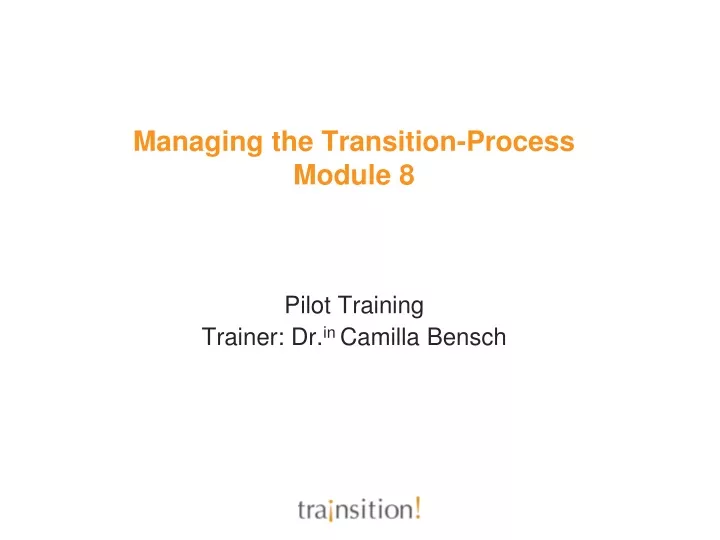 managing the transition process module 8