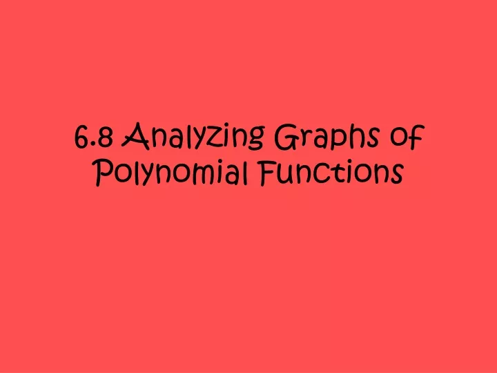 6 8 analyzing graphs of polynomial functions