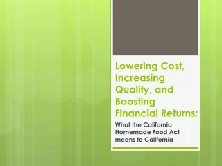 Lowering Cost, Increasing Quality, and Boosting Financial Returns: