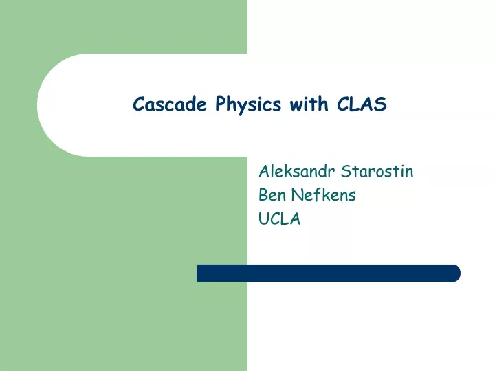 cascade physics with clas