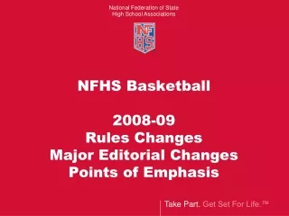 NFHS Basketball  2008-09 Rules Changes  Major Editorial Changes Points of Emphasis