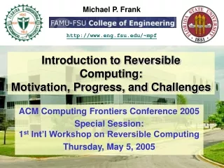Introduction to Reversible Computing:  Motivation, Progress, and Challenges