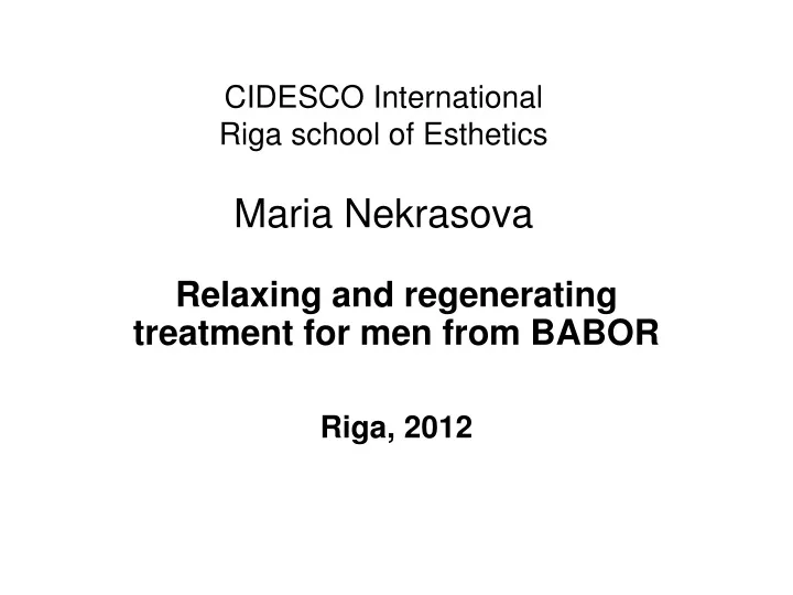 cidesco international riga school of esthetics maria nekrasova