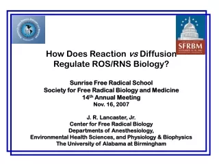 How Does Reaction  vs  Diffusion  Regulate ROS/RNS Biology? Sunrise Free Radical School