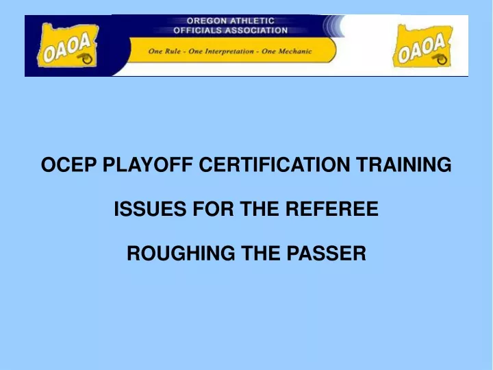 ocep playoff certification training issues for the referee roughing the passer