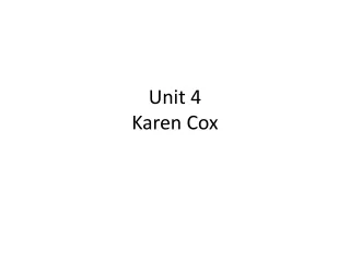 Unit 4  Karen Cox