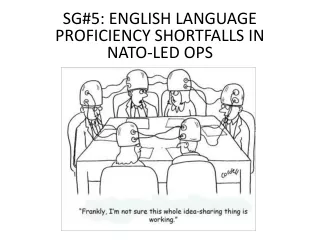 SG#5: ENGLISH LANGUAGE PROFICIENCY SHORTFALLS IN  NATO-LED OPS