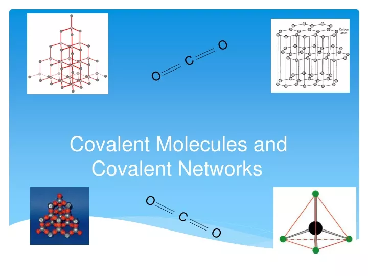 covalent molecules and covalent networks