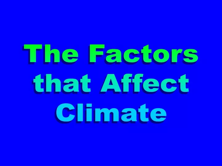 the factors that affect climate