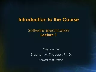Introduction to the Course Software Specification Lecture 1