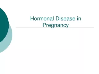 Hormonal  Disease in Pregnancy