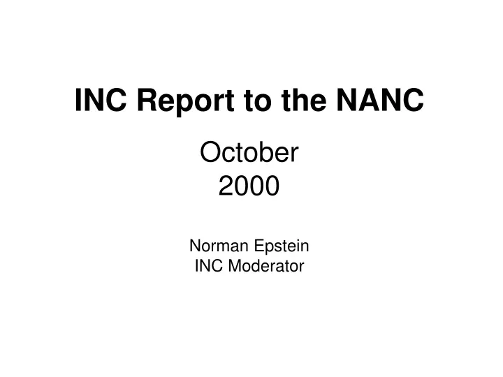 inc report to the nanc october 2000 norman epstein inc moderator