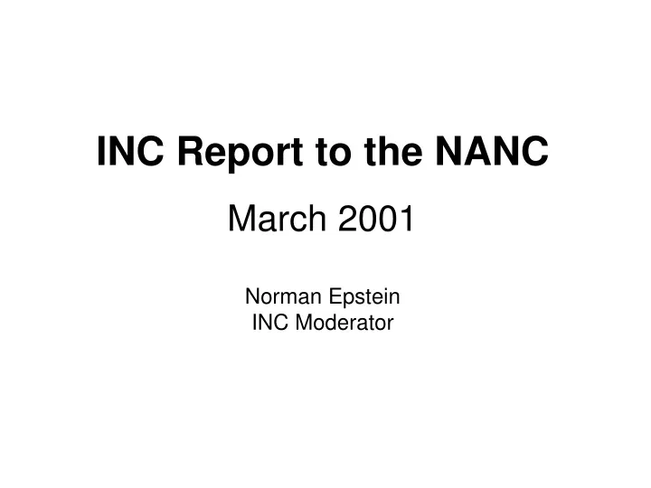inc report to the nanc march 2001 norman epstein inc moderator