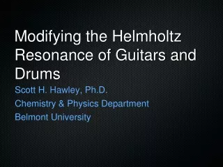 Modifying the Helmholtz Resonance of Guitars and Drums