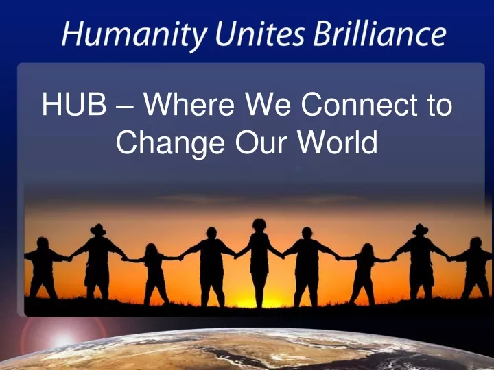 hub where we connect to change our world